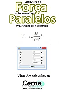 Computando a Força  entre condutores Paralelos Programado em Visual Basic