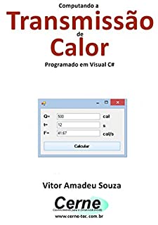 Livro Computando a Transmissão de Calor Programado em Visual C#