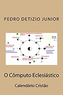 Livro O Computo Eclesiastico (Auditoria Operacional no Calendario Gregoriano Livro 1)