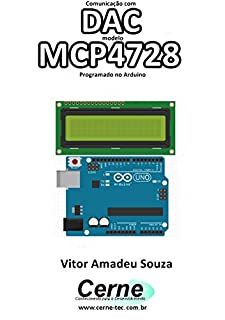 Comunicação com DAC modelo MCP4728 Programado no Arduino