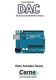 Livro Comunicação com DAC Via I2C através do MCP4725 no Arduino