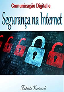 Livro COMUNICAÇÃO DIGITAL E SEGURANÇA NA INTERNET