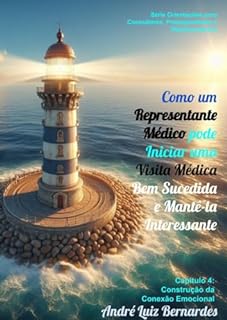Livro Comunicação Efetiva: Habilidades de Comunicação Não Verbal: Capítulo 4: Construção da Conexão Emocional (Indústria Farmacêutica | Orientações para Consultores, Propagandistas e Representantes)