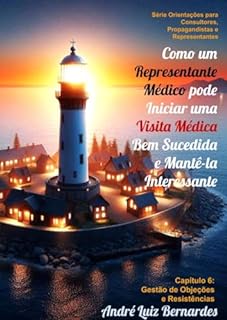 Livro Comunicação Efetiva: Habilidades de Comunicação Não Verbal: Capítulo 6: Gestão de Objeções e Resistências (Indústria Farmacêutica | Orientações para Consultores, Propagandistas e Representantes)