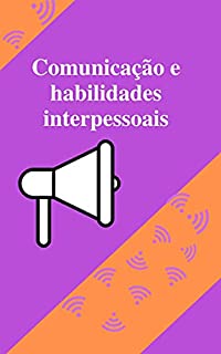 Comunicação e habilidades interpessoais