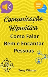 Livro Comunicação Hipnótica: Como Falar Bem e Encantar Pessoas