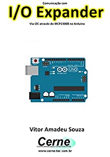 Livro Comunicação com I/O Expander Via I2C através do MCP23008 no Arduino