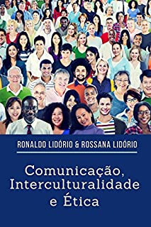 Livro Comunicação, Interculturalidade E Ética