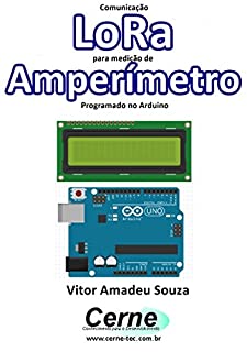 Livro Comunicação LoRa para medição de Amperímetro Programado no Arduino