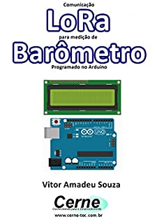 Comunicação LoRa para medição de Barômetro Programado no Arduino