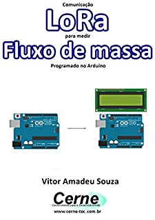 Comunicação LoRa para medir  Fluxo de massa Programado no Arduino
