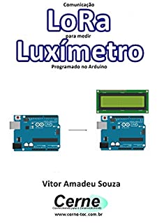 Livro Comunicação LoRa para medir  Luxímetro Programado no Arduino