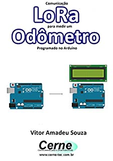 Livro Comunicação LoRa para medir um Odômetro Programado no Arduino