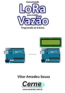 Livro Comunicação LoRa para medir  Vazão Programado no Arduino