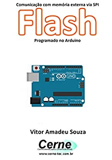 Livro Comunicação com memória externa via SPI Flash Programado no Arduino