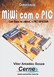 Comunicação MiWi com  PIC   Com base no mikroC e PIC16F628A