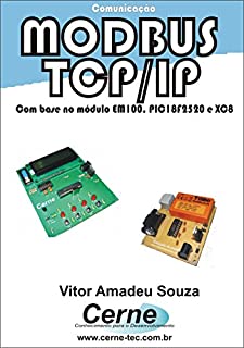 Comunicação MODBUS TCP/IP  Com base no módulo EM100, PIC18F2520 e XC8