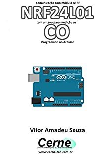 Comunicação com módulo de RF NRF24L01 com antena para medição de CO Programado no Arduino