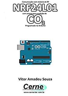 Livro Comunicação com módulo de RF NRF24L01 com antena para medição de CO2 Programado no Arduino