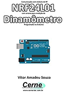 Livro Comunicação com módulo de RF NRF24L01 com antena para medição de  Dinamômetro Programado no Arduino