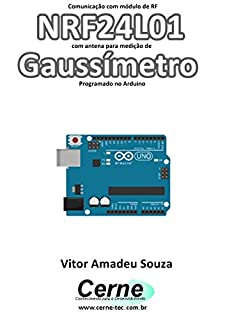 Comunicação com módulo de RF NRF24L01 com antena para medição de  Gaussímetro Programado no Arduino