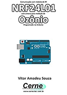 Livro Comunicação com módulo de RF NRF24L01 com antena para medição de  Ozônio Programado no Arduino