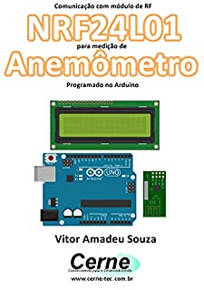 Comunicação com módulo de RF NRF24L01 para medição de Anemômetro Programado no Arduino