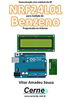 Comunicação com módulo de RF NRF24L01 para medição de Benzeno Programado no Arduino