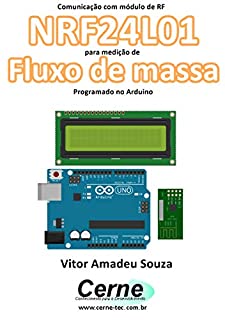 Livro Comunicação com módulo de RF NRF24L01 para medição de Fluxo de massa Programado no Arduino