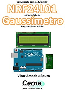 Livro Comunicação com módulo de RF NRF24L01 para medição de Gaussímetro Programado no Arduino