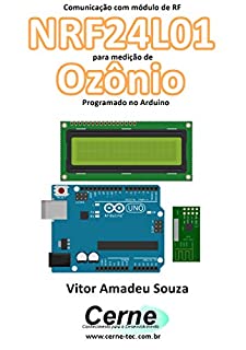 Comunicação com módulo de RF NRF24L01 para medição de Ozônio Programado no Arduino