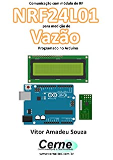 Livro Comunicação com módulo de RF NRF24L01 para medição de Vazão Programado no Arduino