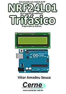 Livro Comunicação com módulo de RF NRF24L01 para medição de voltímetro Trifásico Programado no Arduino