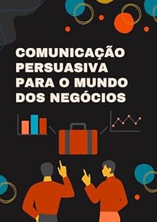 Livro Comunicação Persuasiva para o Mundo dos Negócios