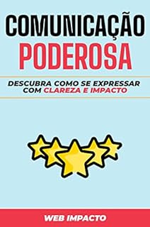 Livro Comunicação Poderosa: Descubra como se expressar com clareza e impacto