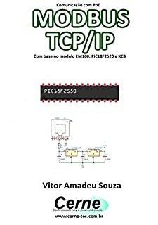 Comunicação com PoE MODBUS TCP/IP  Com base no módulo EM100, PIC18F2520 e XC8