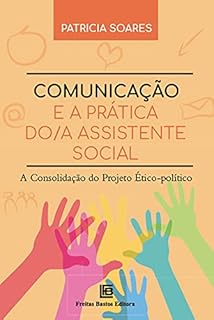Livro Comunicação e a Prática do/a Assistente Social: A consolidação do projeto ético-político