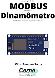Comunicação RS-485 MODBUS para medir Dinamômetro Com ESP8266 (NodeMCU) programado em Arduino