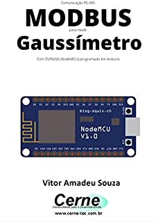 Livro Comunicação RS-485 MODBUS para medir Gaussímetro Com ESP8266 (NodeMCU) programado em Arduino