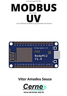 Livro Comunicação RS-485 MODBUS para medir UV Com ESP8266 (NodeMCU) programado em Arduino