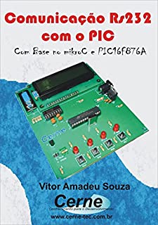 Comunicação RS232 com  PIC Com base no mikroC e PIC16F876A