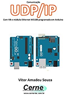 Livro Comunicação UDP/IP Com VB e módulo Ethernet W5100 programado em Arduino