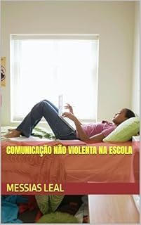 Livro Comunicação Não Violenta na Escola (Educação Livro 8)
