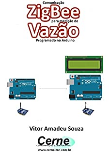 Livro Comunicação ZigBee para medição de Vazão Programado no Arduino