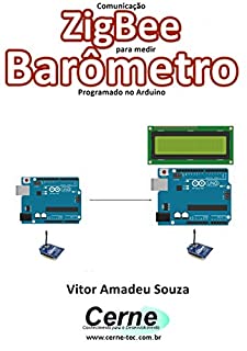 Livro Comunicação ZigBee para medir Barômetro Programado no Arduino