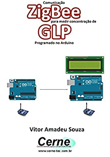 Comunicação ZigBee para medir concentração de  GLP Programado no Arduino