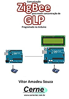 Livro Comunicação ZigBee para medir concentração de  GLP Programado no Arduino