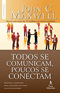 Livro Todos se comunicam, poucos se conectam: desenvolva a comunicação eficaz e potencialize sua carreira na era da conectividade