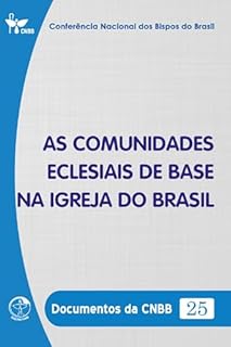 Livro As Comunidades Eclesiais de Base na Igreja no Brasil - Documentos da CNBB 25 - Digital