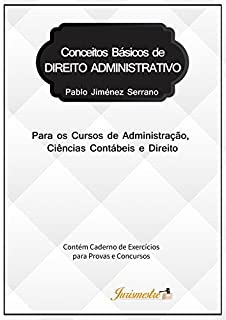 Livro Conceitos básicos de direito administrativo para os cursos de Administração, Ciências Contábeis e Direito: Contém caderno de exercícios para provas e concursos